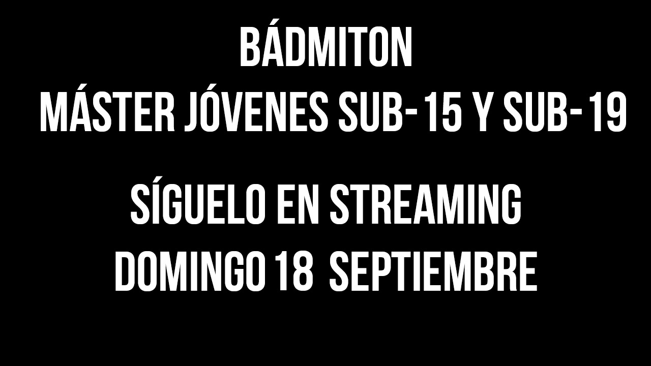 Las finales del M&aacute;ster J&oacute;venes Sub-15 y Sub-19 en streaming
