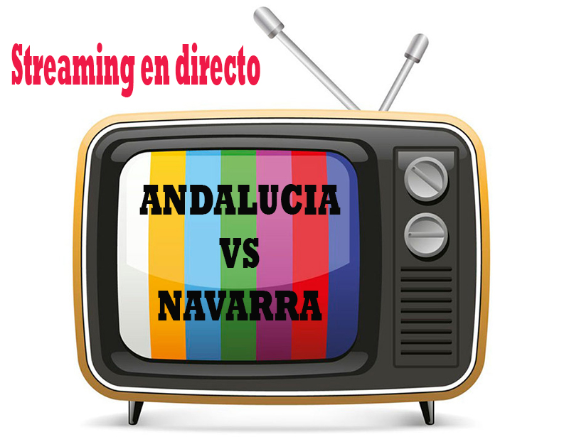 Andalucia vs Navarra en directo